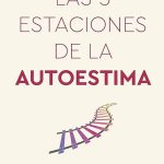 5 libros inspiradores para fortalecer tu autoestima y sentirte bien contigo mismo