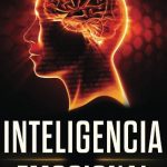 Descubre cómo potenciar tu inteligencia emocional con el libro 'La Inteligencia Emocional'