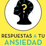 ¡Descubre cómo quitar tu ansiedad de una vez por todas!