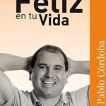 Descubre cómo son las personas felices y aprende a cultivar la felicidad en tu vida