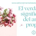 Descubre el verdadero significado del amor propio: todo lo que necesitas saber