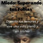 Libérate del miedo y aprende a vivir plenamente