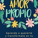 Libro: Aprende a quererte a ti mismo y transforma tu vida