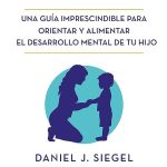 Los mejores libros de ayuda para criar hijos: una guía imprescindible