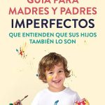 Los mejores libros para educar a tus hijos: guía imprescindible para padres.