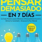 Siete estrategias eficaces para superar la ansiedad: cómo deshacerte de ese peso en tu vida