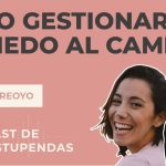 Superando el miedo a los cambios: cómo adaptarse y crecer