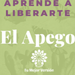 Guía práctica para liberarte de los apegos emocionales: Aprende cómo eliminarlos y recupera tu libertad emocional